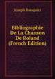 Bibliographie De La Chanson De Roland (French Edition), Joseph Bauquier 