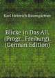 Blicke in Das All. (Progr., Freiburg). (German Edition), Karl Heinrich Baumgartner 
