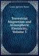 Terrestrial Magnetism and Atmospheric Electricity, Volume 5, Louis Agricola Bauer 