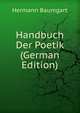 Handbuch Der Poetik (German Edition), Hermann Baumgart 