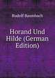 Horand Und Hilde (German Edition), Rudolf Baumbach 