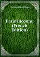 Paris Inconnu (French Edition), Charles Baudelaire 