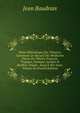 Petite Biblioth?que Des Th?atres, Contenant Un Recueil Des Meilleures Pieces Du Th?atre Fran?ois, Tragique, Comique, Lyrique & Bouffon, Depuis . Jusqu'? Nos Jours, Volume 46 (French Edition), Jean Baudrais 