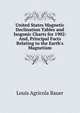 United States Magnetic Declination Tables and Isogonic Charts for 1902: And, Principal Facts Relating to the Earth's Magnetism, Louis Agricola Bauer 