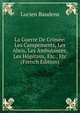 La Guerre De Crimee: Les Campements, Les Abris, Les Ambulances, Les Hopitaux, Etc., Etc (French Edition), Lucien Baudens 