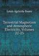 Terrestrial Magnetism and Atmospheric Electricity, Volumes 22-23, Louis Agricola Bauer 