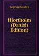 Hjortholm (Danish Edition), Sophus Bauditz 