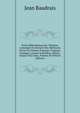 Petite Biblioth?que Des Th?atres, Contenant Un Recueil Des Meilleures Pieces Du Th?atre Fran?ois, Tragique, Comique, Lyrique & Bouffon, Depuis . Jusqu'? Nos Jours, Volume 30 (French Edition), Jean Baudrais 