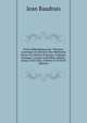 Petite Biblioth?que Des Th?atres, Contenant Un Recueil Des Meilleures Pieces Du Th?atre Fran?ois, Tragique, Comique, Lyrique & Bouffon, Depuis . Jusqu'? Nos Jours, Volume 67 (French Edition), Jean Baudrais 