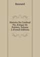 Histoire Du Cardinal Pie, Eveque De Poitiers, Volume 2 (French Edition), Baunard 