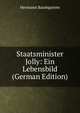 Staatsminister Jolly: Ein Lebensbild (German Edition), Hermann Baumgarten 