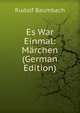 Es War Einmal: Marchen (German Edition), Rudolf Baumbach 