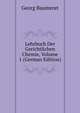 Lehrbuch Der Gerichtlichen Chemie, Volume 1 (German Edition), Georg Baumeret 