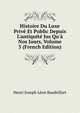 Histoire Du Luxe Priv? Et Public Depuis L'antiquit? Jus Qu'? Nos Jours, Volume 3 (French Edition), Henri Joseph Leon Baudrillart 