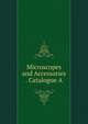 Microscopes and Accessories . Catalogue A., 