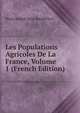 Les Populations Agricoles De La France, Volume 1 (French Edition), Henri Joseph Leon Baudrillart 