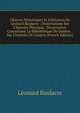 OEuvres Historiques Et Litt?raires De L?onard Baulacre : Dissertations Sur L'histoire Physique. Dissertation Concernant La Biblioth?que De Gen?ve. . Sur L'histoire De Gen?ve (French Edition), Leonard Baulacre 