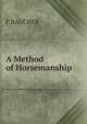 A Method of Horsemanship, F BAUCHER 