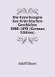 Die Forschungen Zur Griechischen Geschichte 1888-1898 (German Edition), Adolf Bauer 