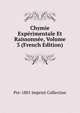 Chymie Experimentale Et Raissonnee, Volume 3 (French Edition), Pre-1801 Imprint Collection 