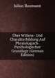 Uber Willens- Und Charakterbildung Auf Physiologisch-Psychologischer Grundlage (German Edition), Julius Baumann 