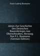 Akten Zur Geschichte Des Deutschen Bauernkrieges Aus Oberschwaben, Herausg. Von F.L. Baumann (German Edition), Franz Ludwig Baumann 
