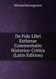 De Fide Libri Estherae Commentatio Historico-Critica (Latin Edition), Michael Baumgarten 