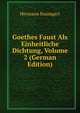 Goethes Faust Als Einheitliche Dichtung, Volume 2 (German Edition), Hermann Baumgart 