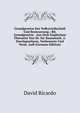 Grundgesetze Der Volkswirthschaft Und Besteuerung.: Bd. Grundgesetze . Aus Dem Englischen Ubersetzt Von Dr. Ed. Baumstark. 2. Durchgesehene, Verbesserte Und Verm. Aufl (German Edition), David Ricardo 