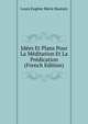 Idees Et Plans Pour La Meditation Et La Predication (French Edition), Louis Eugene Marie Bautain 