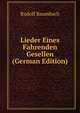 Lieder Eines Fahrenden Gesellen (German Edition), Rudolf Baumbach 