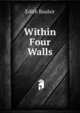 Within Four Walls, Edith Baulsir 