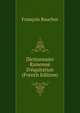 Dictionnaire Raisonn? D'?quitation (French Edition), Francois Baucher 
