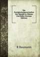 Die Festigkeitseigenschaften Der Metalle in Warme Und Kalte (German Edition), R Baumann 