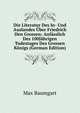Die Literatur Des In- Und Auslandes Uber Friedrich Den Grossen: Anlasslich Des 100Jahrigen Todestages Des Grossen Konigs (German Edition), Max Baumgart 