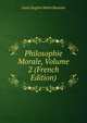 Philosophie Morale, Volume 2 (French Edition), Louis Eugene Marie Bautain 