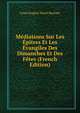 Mediations Sur Les Epitres Et Les Evangiles Des Dimanches Et Des Fetes (French Edition), Louis Eugene Marie Bautain 
