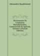 Dictionnaire De L'industrie Manufacturi?re, Commerciale Et Agricole, Volume 6 (French Edition), Alexandre Baudrimont 