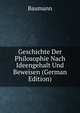 Geschichte Der Philosophie Nach Ideengehalt Und Beweisen (German Edition), Baumann 