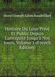 Histoire Du Luxe Priv? Et Public Depuis L'antiquit? Jusqu'? Nos Jours, Volume 1 (French Edition), Henri Joseph Leon Baudrillart 