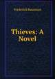 Thieves: A Novel, Frederick Bausman 