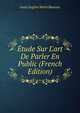 ?tude Sur L'art De Parler En Public (French Edition), Louis Eugene Marie Bautain 