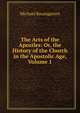 The Acts of the Apostles: Or, the History of the Church in the Apostolic Age, Volume 1, Michael Baumgarten 