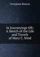 In Journeyings Oft: A Sketch of the Life and Travels of Mary C. Nind, Georgiana Baucus 
