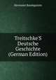 Treitschke'S Deutsche Geschichte (German Edition), Hermann Baumgarten 