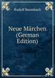 Neue Marchen (German Edition), Rudolf Baumbach 