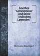 Goethes "Geheimnisse" Und Seine "Indischen Legenden", Hermann Baumgart 
