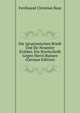 Die Ignatianischen Briefe Und Ihr Neuester Kritiker, Ein Streitschrift Gegen Herrn Bunsen (German Edition), Ferdinand Christian Baur 