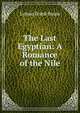 The Last Egyptian: A Romance of the Nile, Lyman Frank Baum 