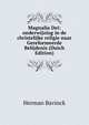 Magnalia Dei: onderwijzing in de christelijke religie naar Gereformeerde Belijdenis (Dutch Edition), Herman Bavinck 